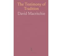 The Testimony of Tradition: How earth-houses, brochs and chambered mounds shaped folk belief in Scotland and beyond