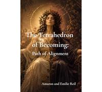 The Tetrahedron of Becoming:: Path of Alignment (Alchemic TrM Series)