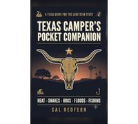 The Texas Camper's Pocket Companion: The Texas Camper's Pocket Companion (Cal Redfern- Camping 101)