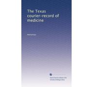 The Texas courier-record of medicine: Volume 1