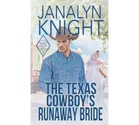 The Texas Cowboy's Runaway Bride (The Cowboys of the Diamond O Ranch)