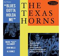 The Texas Horns - Blues Gotta Holda Me
