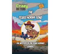 The Texas Horny Toad: The Mystery of the Texas Horned Lizards.
