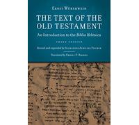 The Text of the Old Testament: An Introduction to the Biblia Hebraica: An Introduction to the Biblia Hebraica (Revised)