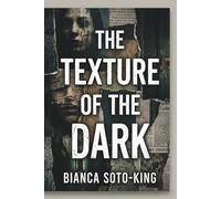 The Texture of the Dark