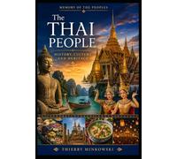 The Thai People: History, Culture and Heritage (Memory of the Peoples)