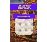 The Thailand Street Food Word Search: 30 Flavor-Packed Puzzles Exploring Thai Dishes, Night Markets, Culture & Tropical Adventures for Kids and Adults