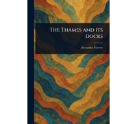 The Thames and Its Docks