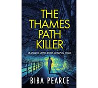 THE THAMES PATH KILLER an absolutely gripping mystery and suspense thriller: 1 (Detective Rob Miller Mysteries)