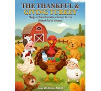 The Thankful And Giving Turkey: Helps Preschoolers Learn to Be Thankful & Share