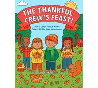 The Thankful Crew's Feast 3-in-1: Color, Facts & Audio (StoryHeld Creations Crew Series 3-in-1: Color, Facts, & Audio)