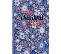 The Thankful Mindset: Daily Reflections for Living with Gratitude