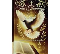 The Thankful soul: A Walk with God in Gratitude