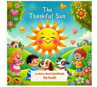 The Thankful Sun: Helping children discover the joy of saying thank you