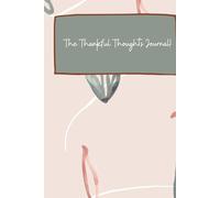 The Thankful Thoughts Journal!: A Daily Space for Gratitude, Growth & Good Vibes.