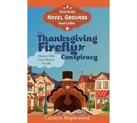 The Thanksgiving Firefly Conspiracy: A Hickory Hills Cozy Mystery