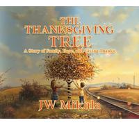 The Thanksgiving Tree: A Story of Family, Hope, and Giving Thanks