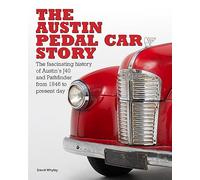 The The Austin Pedal Car Story: the definitive history of the Austin J40 and Pathfinder