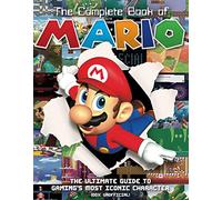 The The Complete Book of Mario: The Ultimate Guide to Gaming's most iconic character