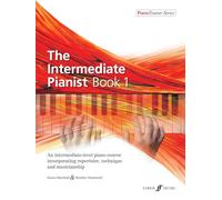The The Intermediate Pianist Book 1 (Piano Solo): An Intermediate-level Piano Course Incorporating Repertoire, Technique, and Musicianship (Piano Trainer Series)