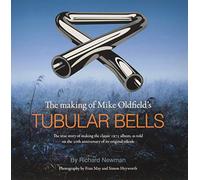 The The making of Mike Oldfield's Tubular Bells: The true story of making the classic 1973 album, as told on the 20th anniversary of its original release