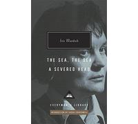 The The Sea Sea & A Severed Head: Iris Murdoch (Everyman’s Library Contemporary Classics)