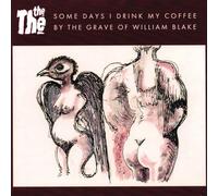 THE THE - Some Days I Drink My Coffee By The Grave Of William Blake (Ltd. 7" Single) [Vinilo]