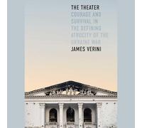 The Theater: Courage and Survival in the Defining Atrocity of the Ukraine War