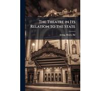The Theatre in Its Relation to the State