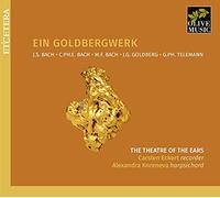 The Theatre Of The Ears; Carsten Eckert; Alexandra Koreneva - Ein Goldbergwerk: JS Bach / CPE Bach/ WF Bach