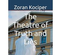 The Theatre of Truth and Lies