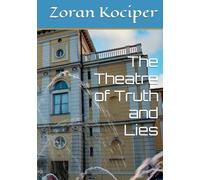The Theatre of Truth and Lies