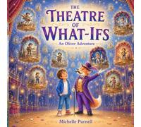 The Theatre of What-Ifs: An Oliver Adventure