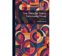 The Theatre Three Thousand Years