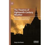 The Theatres of Eighteenth-Century Weather: Spectacle and Climatological Reckoning in English Drama