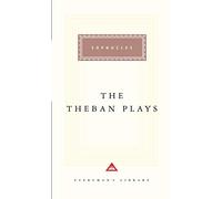 The Theban Plays: Oedipus the King,Oedipus at Colonus, JACKET LO D2K (Everyman's Library CLASSICS)
