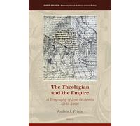 The Theologian and the Empire: A Biography of José De Acosta 1540-1600: 42 (Jesuit Studies, 42)