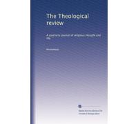 The Theological review: A quarterly journal of religious thought and life: Volume 12