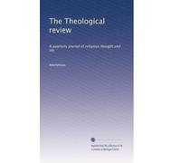 The Theological review: A quarterly journal of religious thought and life: Volume 2