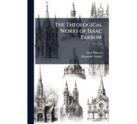 The Theological Works of Isaac Barrow