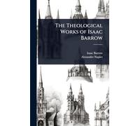 The Theological Works of Isaac Barrow