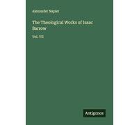 The Theological Works of Isaac Barrow: Vol. VII