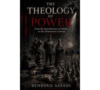 The Theology of Power: From the Sanctification of Politics to the Elimination of Rivals