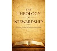 The Theology of Stewardship: Biblical Giving & Spiritual Formation