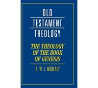 The Theology of the Book of Genesis (Old Testament Theology)