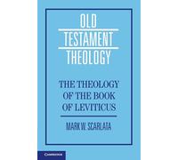 The Theology of the Book of Leviticus (Old Testament Theology)