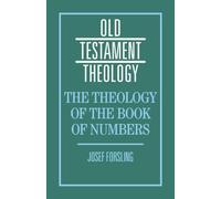 The Theology of the Book of Numbers (Old Testament Theology)