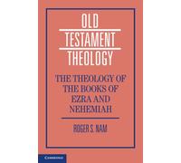 La teología de los libros de Esdras y Nehemías – Teología del Antiguo Testamento