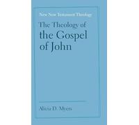 The Theology of the Gospel of John (New New Testament Theology)