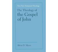 The Theology of the Gospel of John (New New Testament Theology)